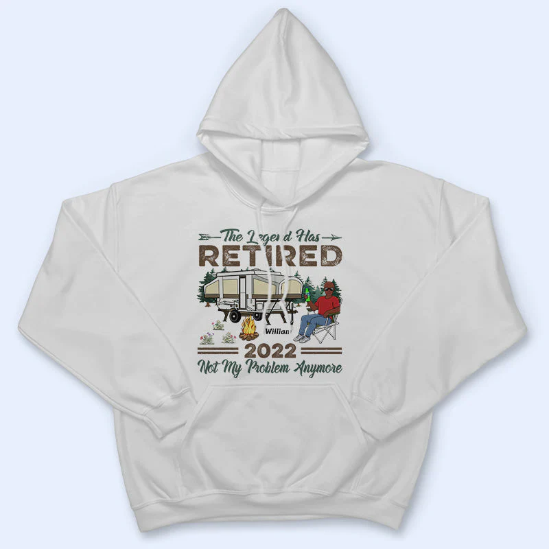 The Legend Has Retired Not My Problem Anymore Camping - Retirement Gift - Personalized Custom T Shirt - Image 4