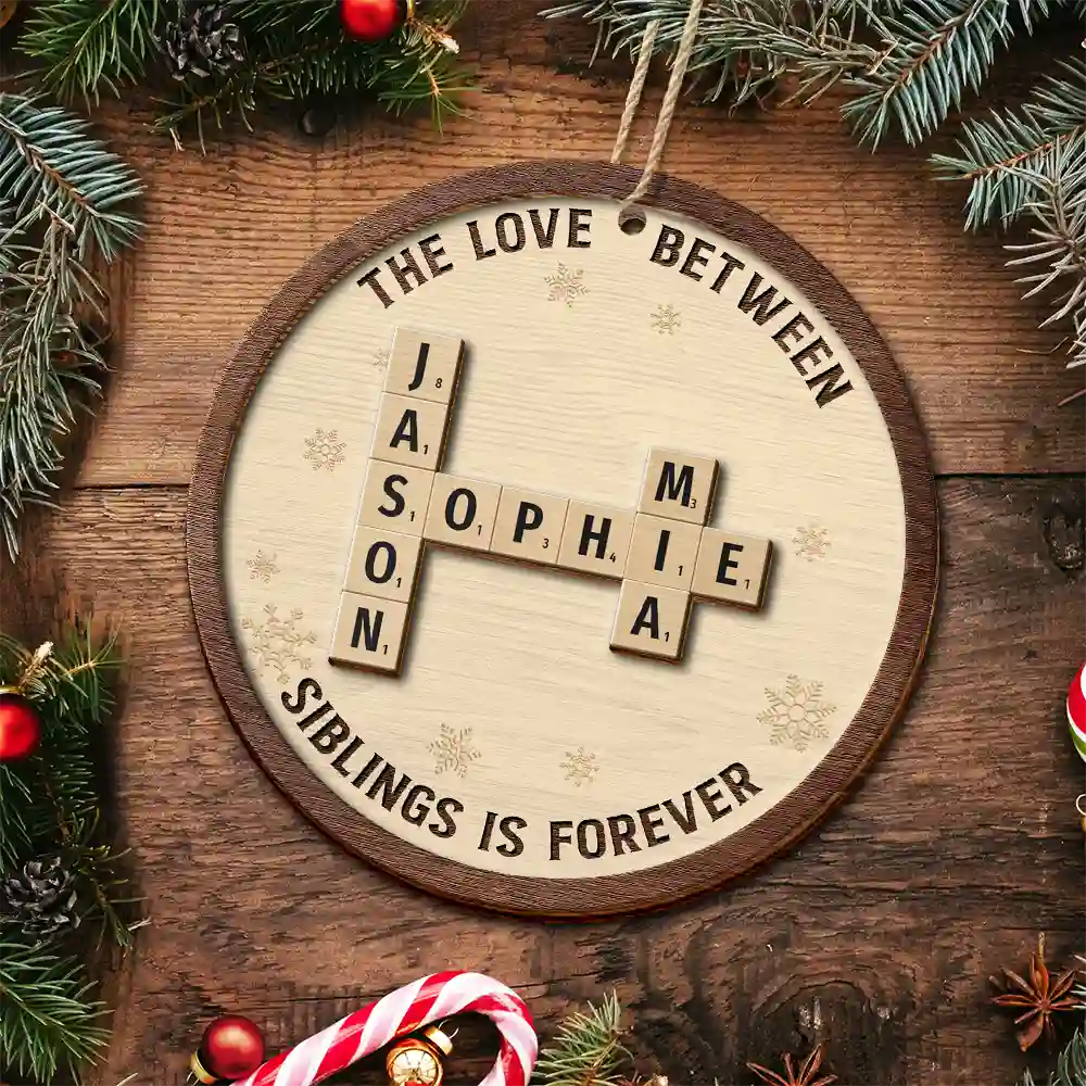 The Love Between Brothers And Sisters Is Forever Crossword Scrabble - Personalized 2-Layered Wooden Ornament - Image 6