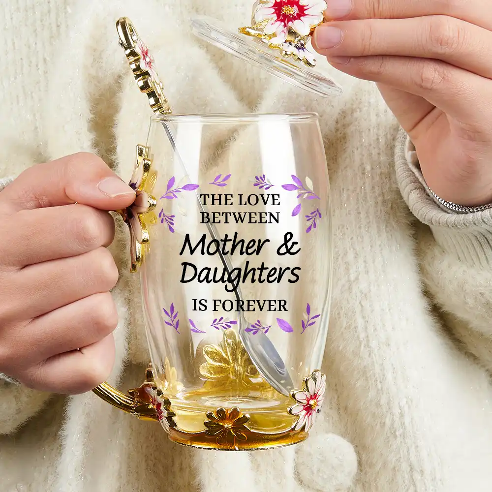 The Love Between Mother & Daughters Is Forever - Personalized Glass Flower Tea Cup - Image 3