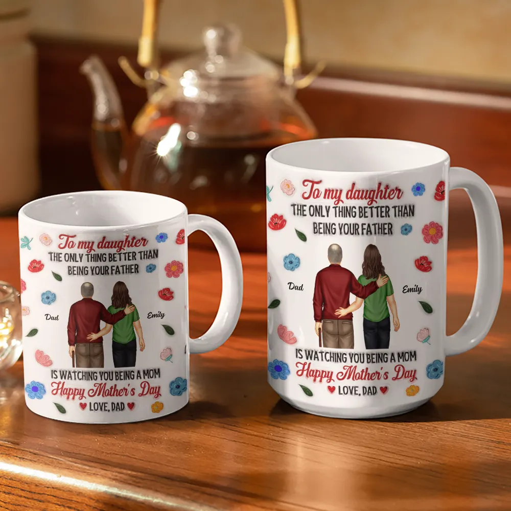 The Only Thing Better Than Being Your Father - 3D Inflated Effect Printed Mug, Personalized White Edge-to-Edge Mug - Image 3