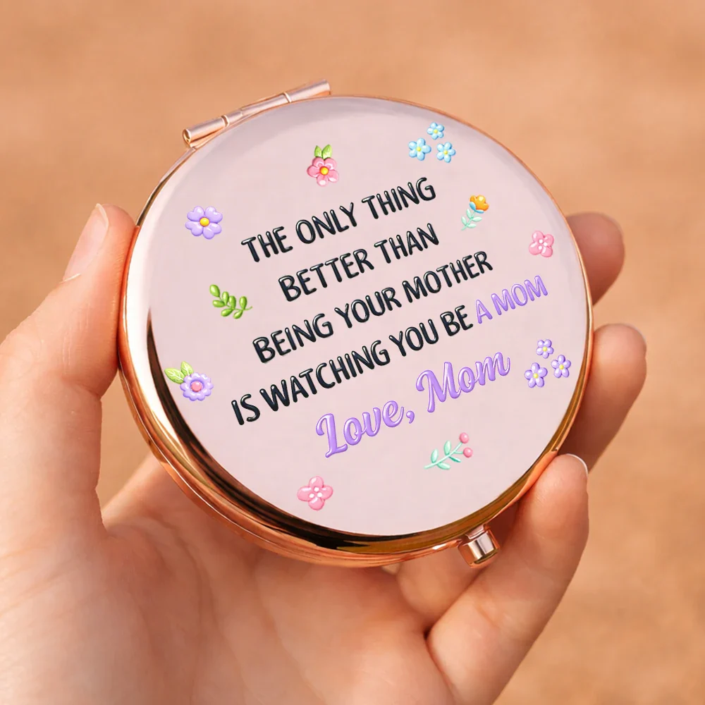 The Only Thing Better Than Being Your Mother - Personalized Compact Mirror - Image 5