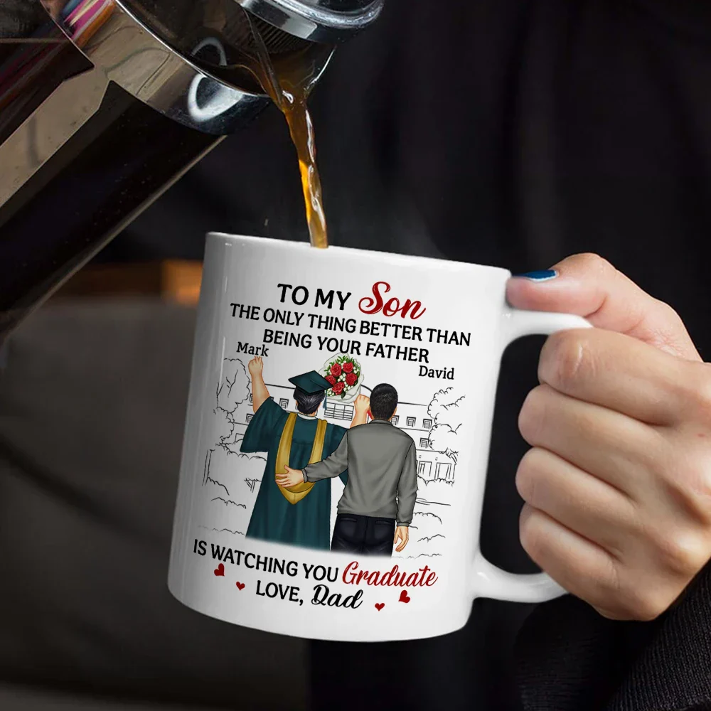 The Thing Better Than Being Your Father Is Watching You Graduate - Personalized Mug - Image 5