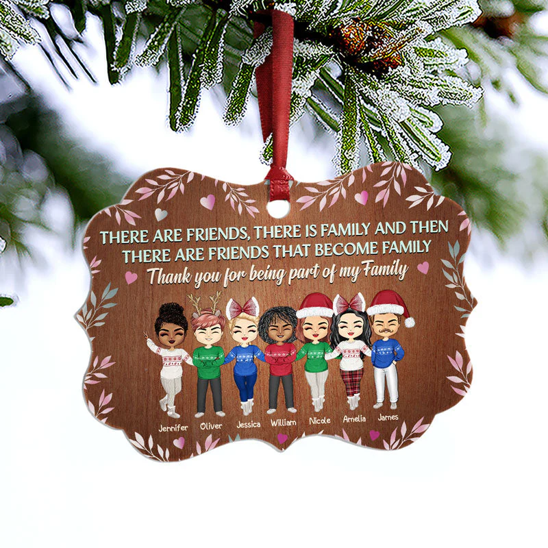 There Are Friends There Are Family - Christmas Gift For Best Friends - Personalized Custom Aluminum Ornament - Image 3