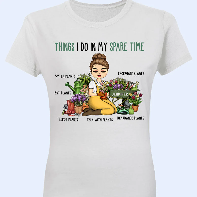Things I Do In My Spare Time Gardener - Garden Lovers Gift - Personalized Custom T Shirt - Image 6