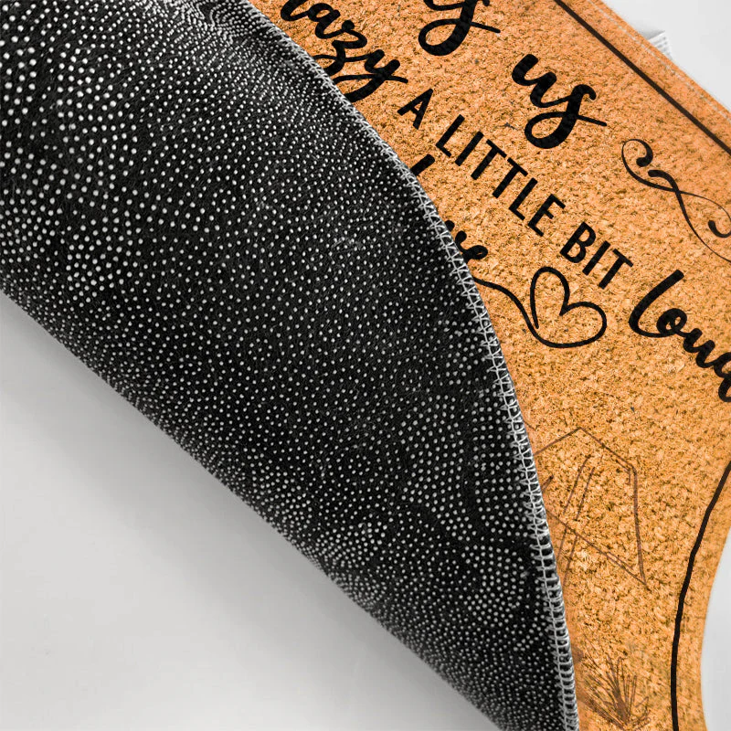 This Is Us A Little Bit Of Crazy A Little Bit Loud & A Whole Lot of Love Husband Wife Couple Family - Personalized Custom Doormat - Image 3