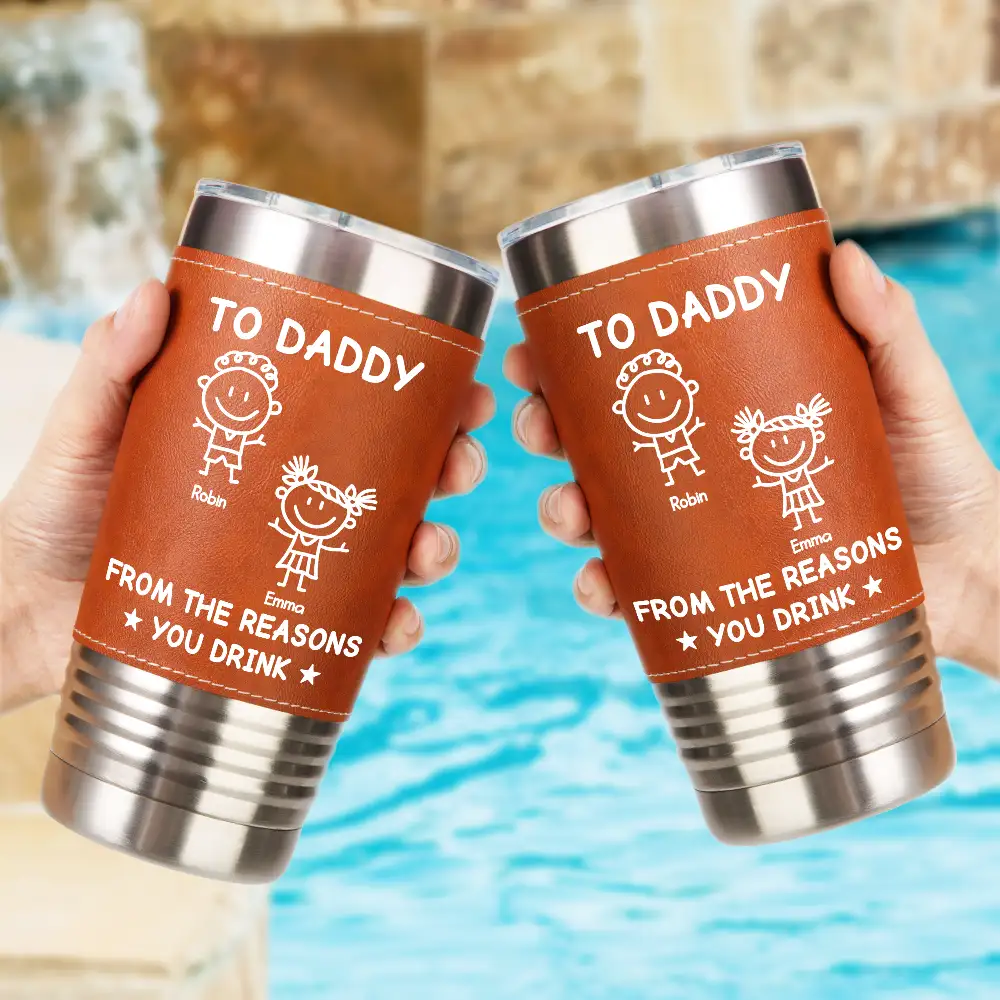 To Dad From The Reasons You Drink - Personalized Leather Tumbler - Image 2