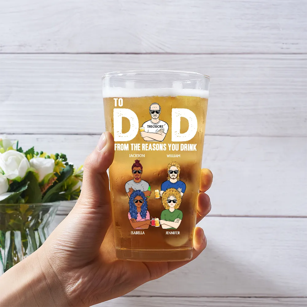 To Dad From The Reasons You Drink - Personalized Beer Glass - Image 3
