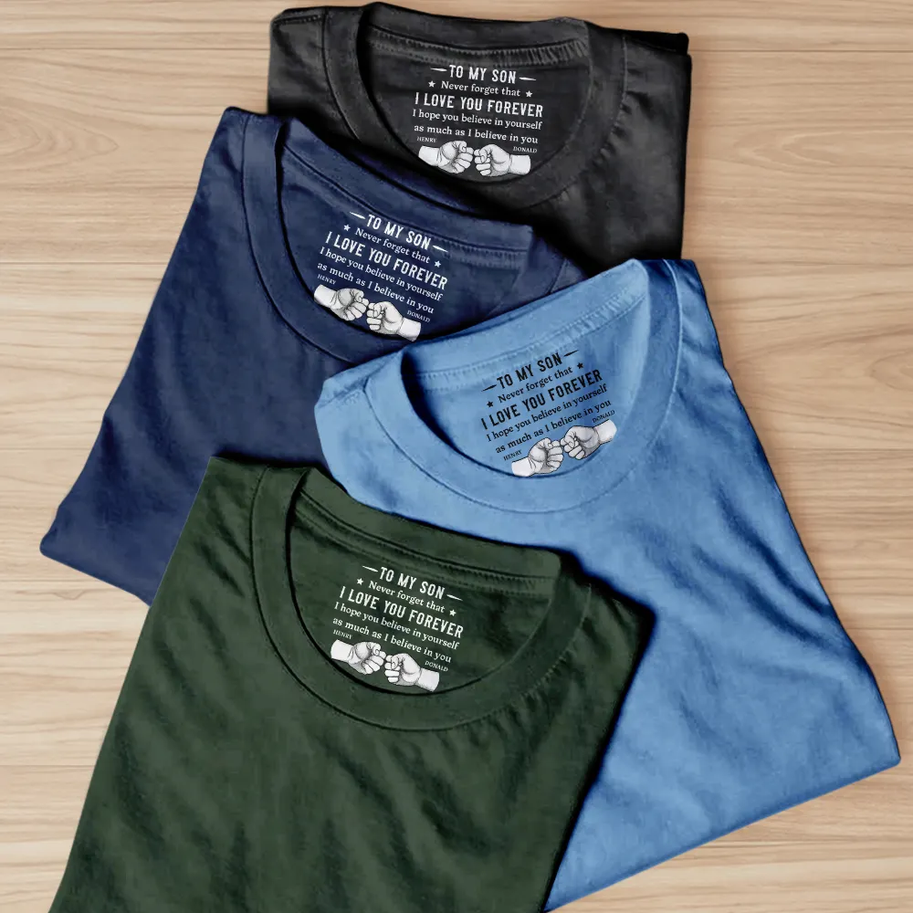 To My Son I Hope You Believe In Yourself - Personalized T Shirt - Image 3