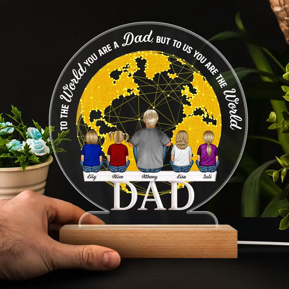 To The World You Are A Dad - Personalized 3D Led Light Wooden Base - Image 4