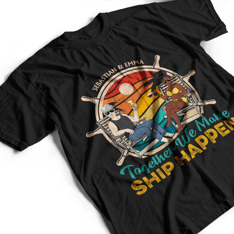 Together We Make Ship Happen Sailor Retro - Gift For Couples - Personalized Custom T Shirt - Image 3