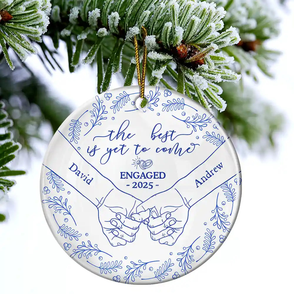 Toile Newly Engaged Couple Holding Hands The Best Is Yet To Come - Personalized Circle Ceramic Ornament - Image 4