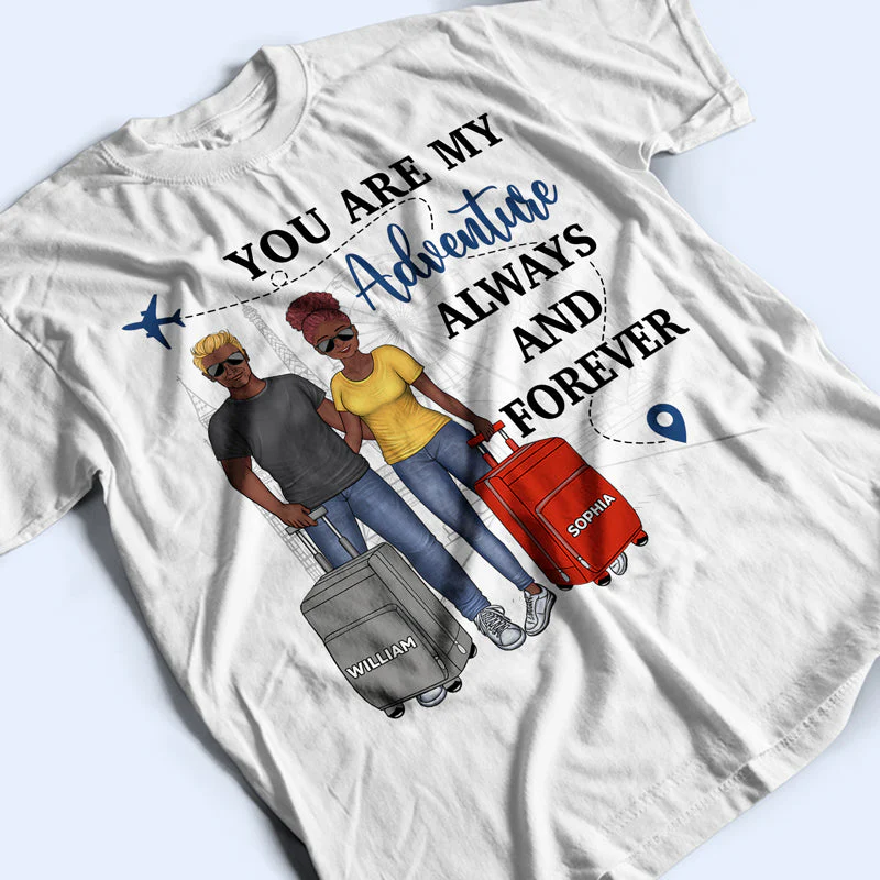 Travel Couple You Are My Adventure Always And Forever - Couple Gift - Personalized Custom T Shirt - Image 3