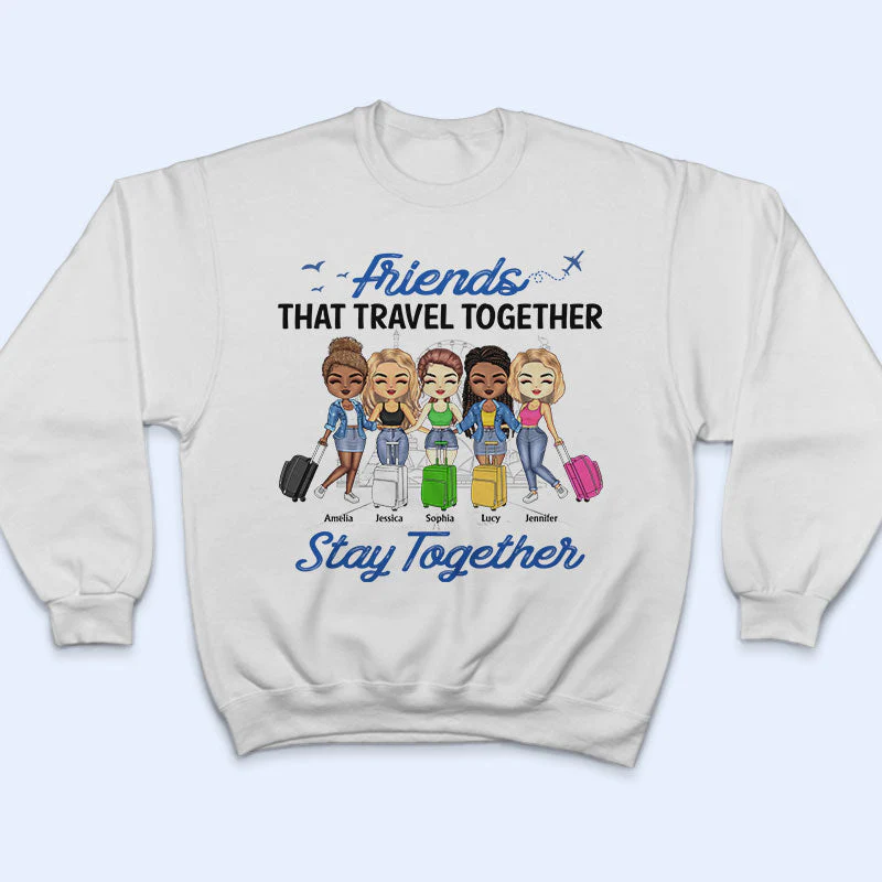 Traveling Best Friends Catch Flights Not Feelings - Gift For BFF, Sisters - Personalized Custom T Shirt - Image 5