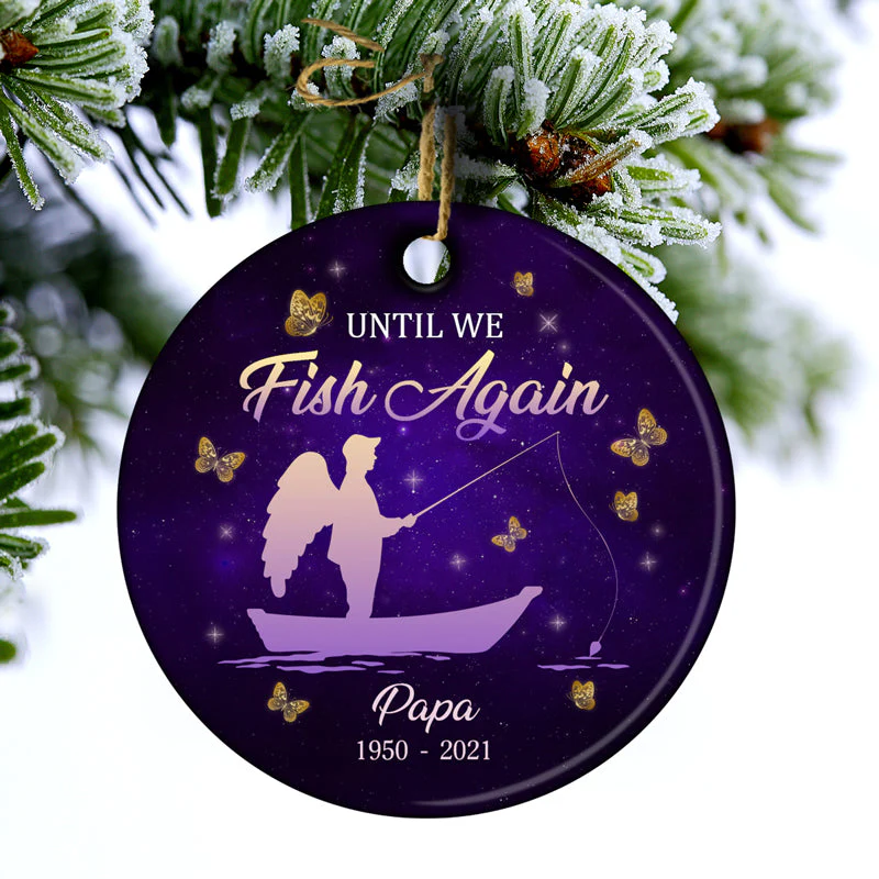 Until We Fish Again - Memorial Gift - Personalized Custom Circle Ceramic Ornament - Image 3