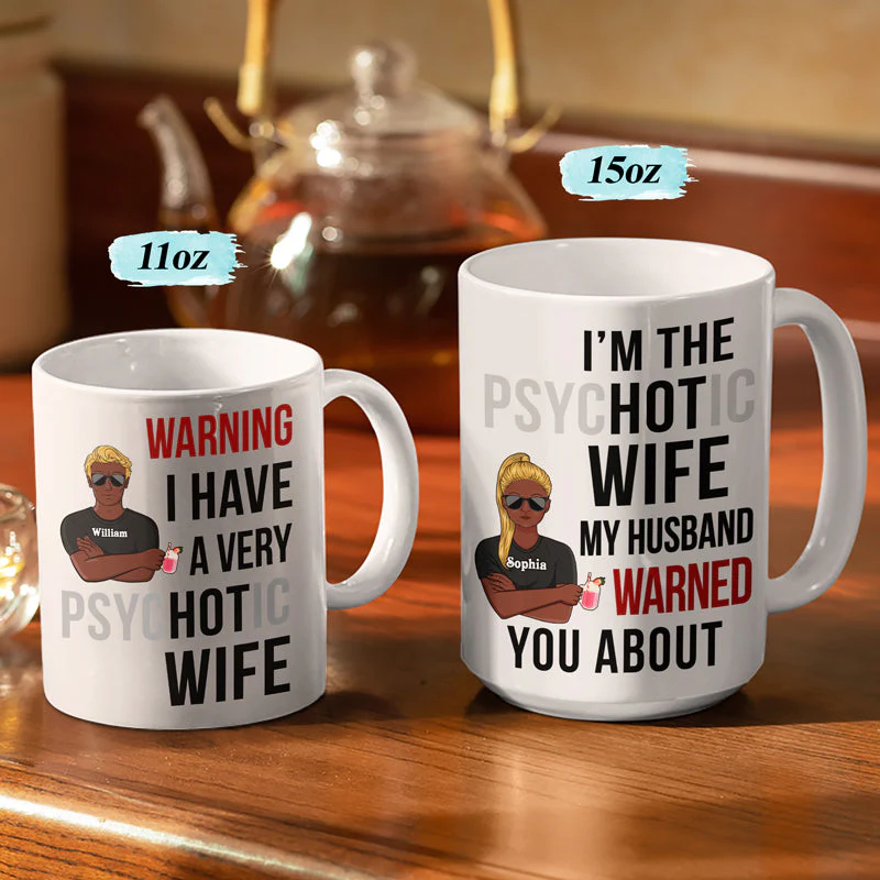 Warning Psychotic Hot Wife Husband - Couple Gift - Personalized Custom White Edge-to-Edge Mug - Image 3