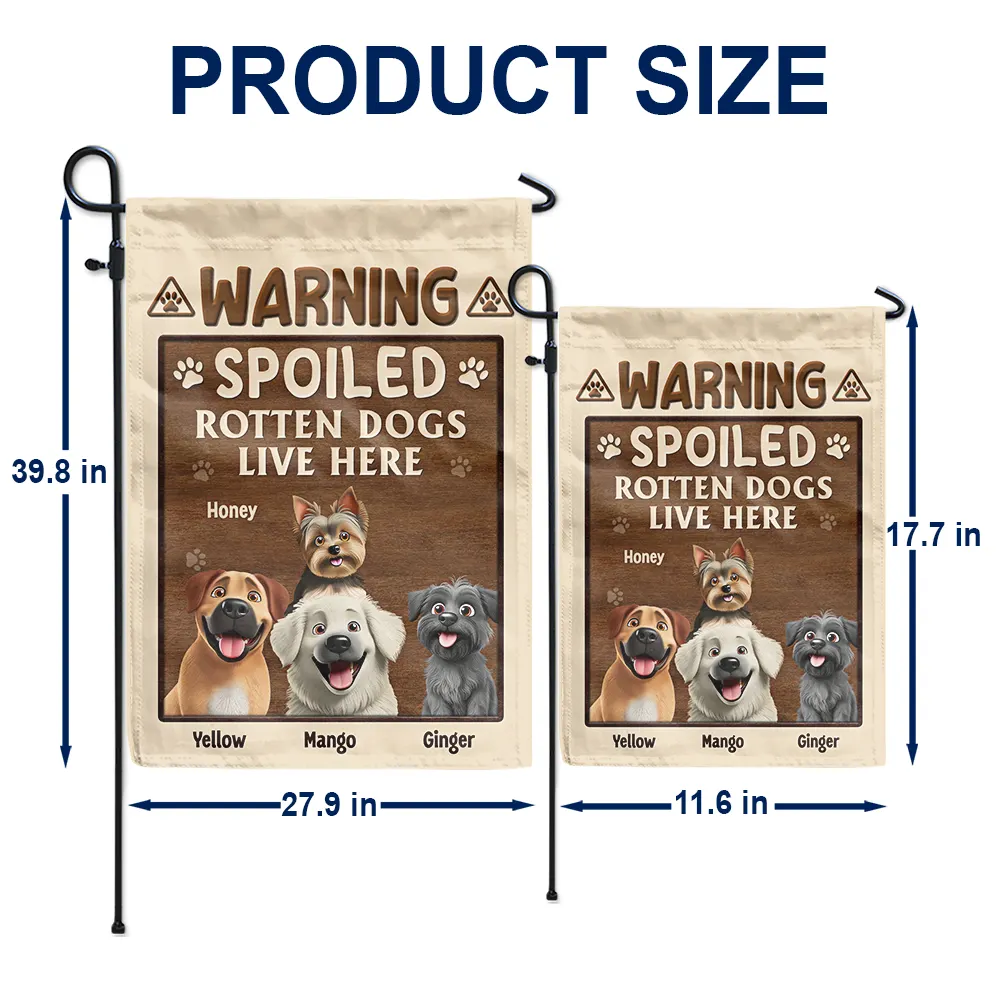 Warning Spoiled Rotten Dogs Live Here - Personalized Flag - Image 5