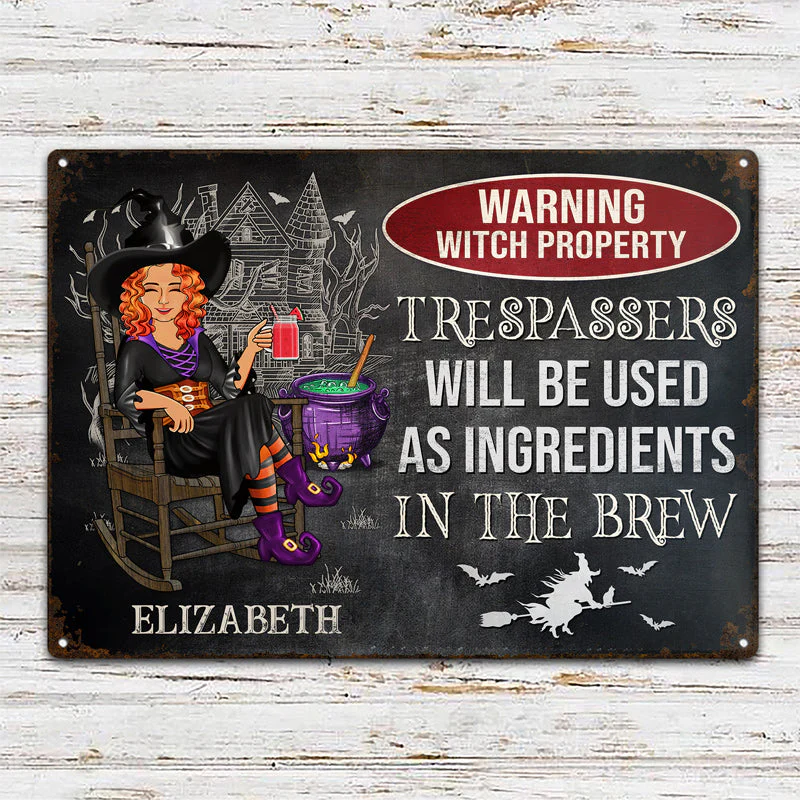 Warning Witch Property Trespassers Will Be Used As Ingredients In The Brew - Gift For Witches - Personalized Custom Classic Metal Signs - Image 2