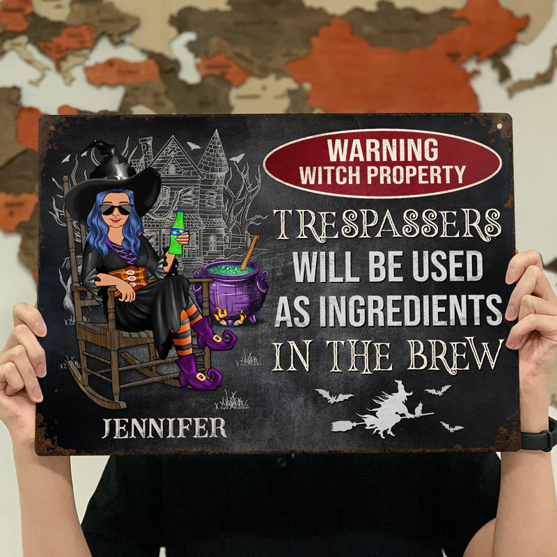 Warning Witch Property Trespassers Will Be Used As Ingredients In The Brew - Gift For Witches - Personalized Custom Classic Metal Signs - Image 4