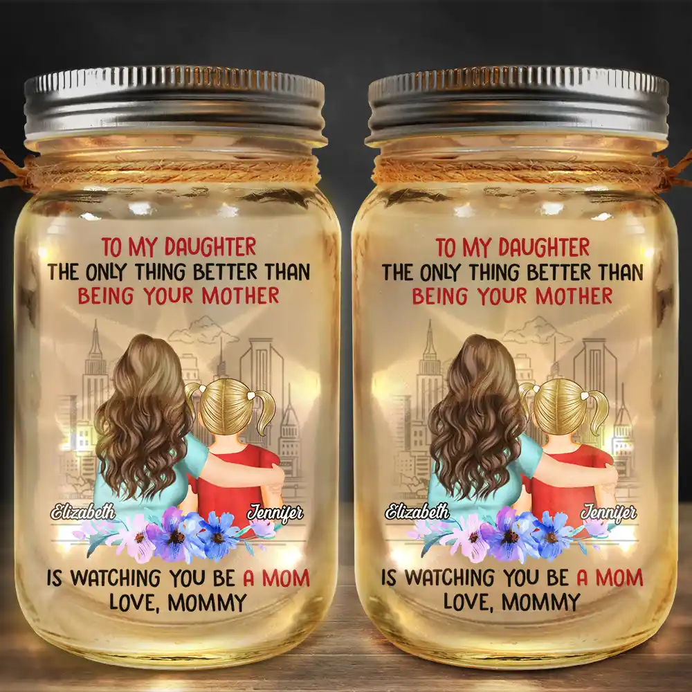 Watching You Being A Mom Mother And Daughter - Personalized Mason Jar Light - Image 2