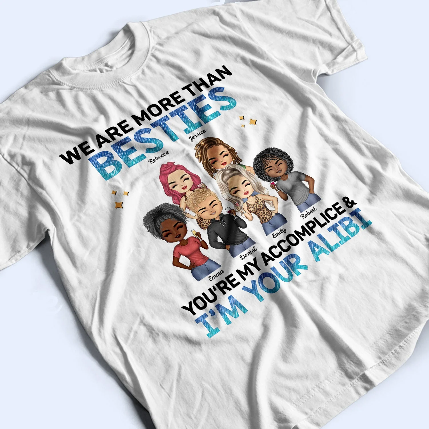 We Are More Than Besties BFF - Anniversary, Birthday Gift For Besties, Best Friends - Personalized Custom T Shirt - Image 3
