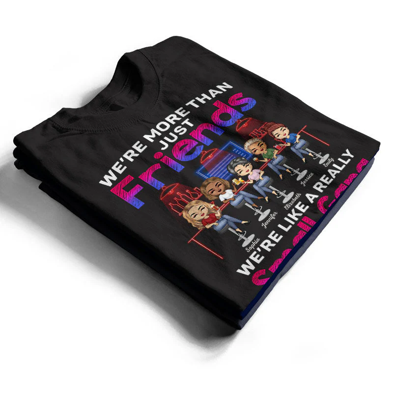 We Are More Than Friends We Are Like A Really Small Gang Best Friends - Bestie BFF Gift - Personalized Custom T Shirt - Image 2