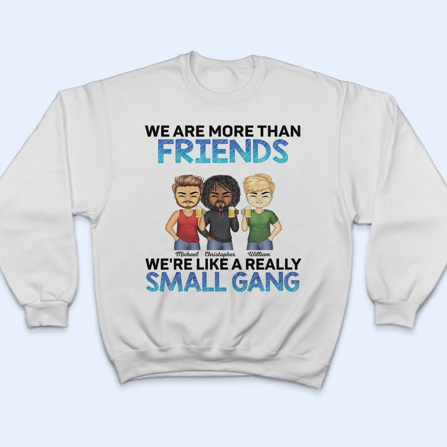 We Are More Than Friends We're Like A Really Small Gang BFF - Anniversary, Birthday Gift For Besties, Best Friends - Personalized Custom T Shirt - Image 5