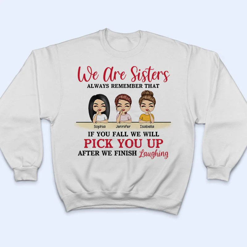We Are Sisters We Will Pick You Up - BFF Bestie Gifts - Personalized Custom Hoodie - Image 5