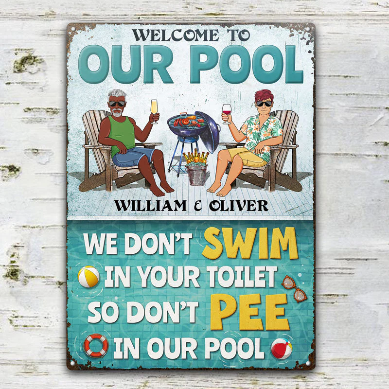 We Don't Swim In Your Toilet So Don't Pee In Our Pool Couple - Funny Pool Sign - Personalized Custom Classic Metal Signs - Image 2