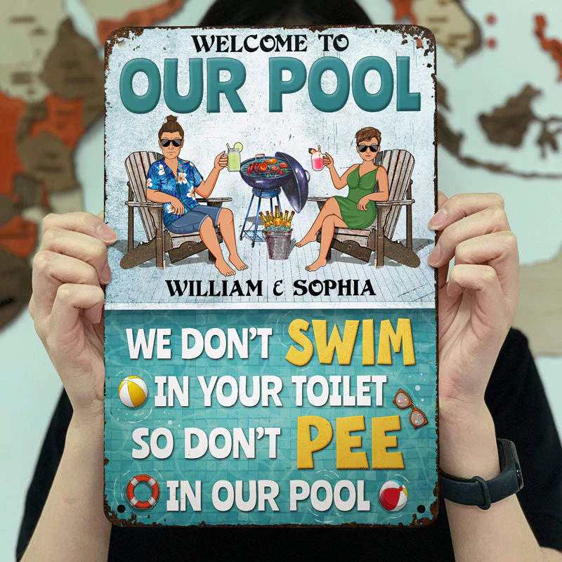 We Don't Swim In Your Toilet So Don't Pee In Our Pool Couple - Funny Pool Sign - Personalized Custom Classic Metal Signs - Image 4