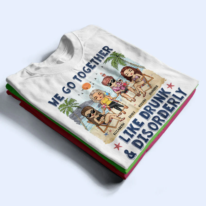 We Go Together Like Drunk & Disorderly Beach Best Friends - Bestie BFF Gift - Personalized Custom T Shirt - Image 2