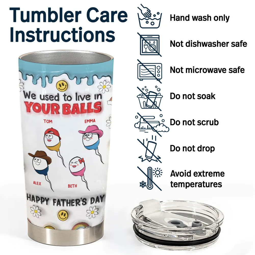 We Used To Live In Your Ball - 3D Inflated Effect Printed Tumbler, Personalized Tumbler - Image 5