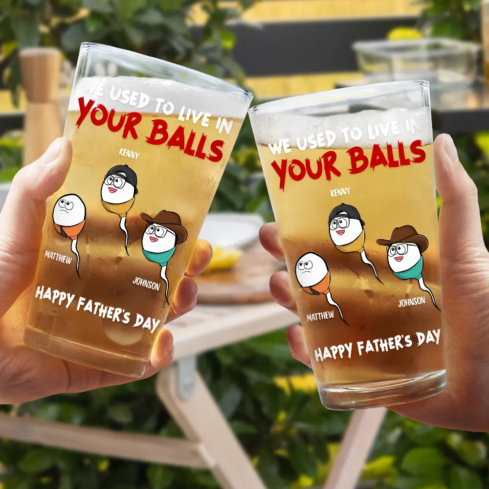 We Used To Live In Your Ball - Personalized Beer Glass - Image 4