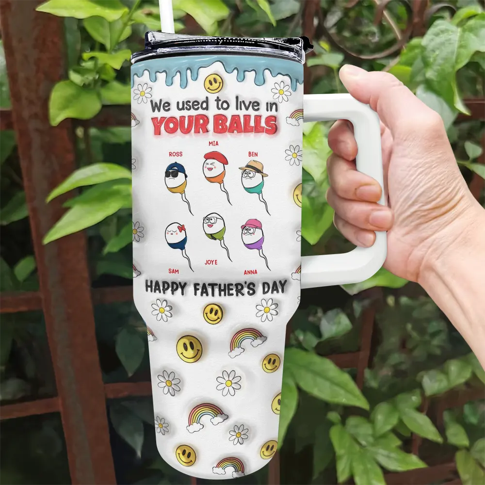 We Used To Live In Your Balls - 3D Inflated Effect Printed Tumbler, Personalized 40oz Tumbler With Straw - Image 2