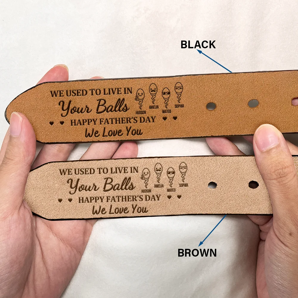 We Used To Live In Your Balls - Personalized Engraved Leather Belt - Image 2