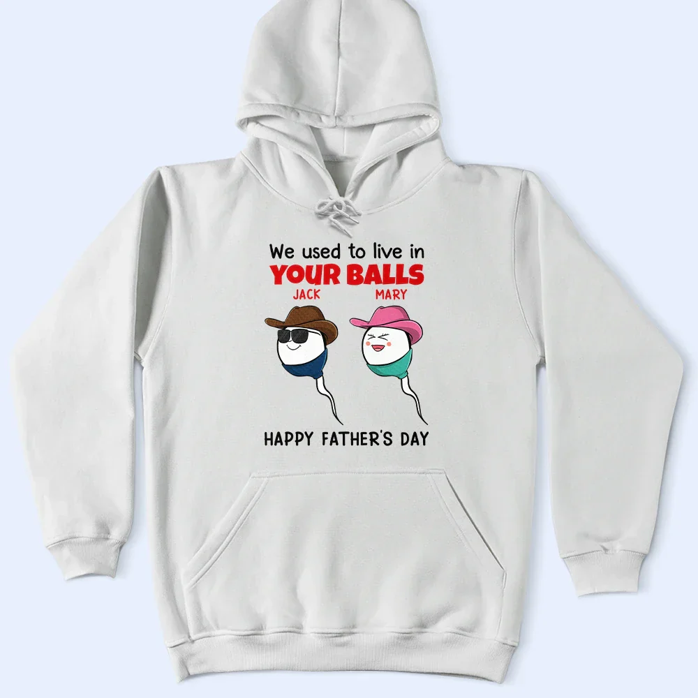 We Used To Live In Your Balls - Personalized T Shirt - Image 4
