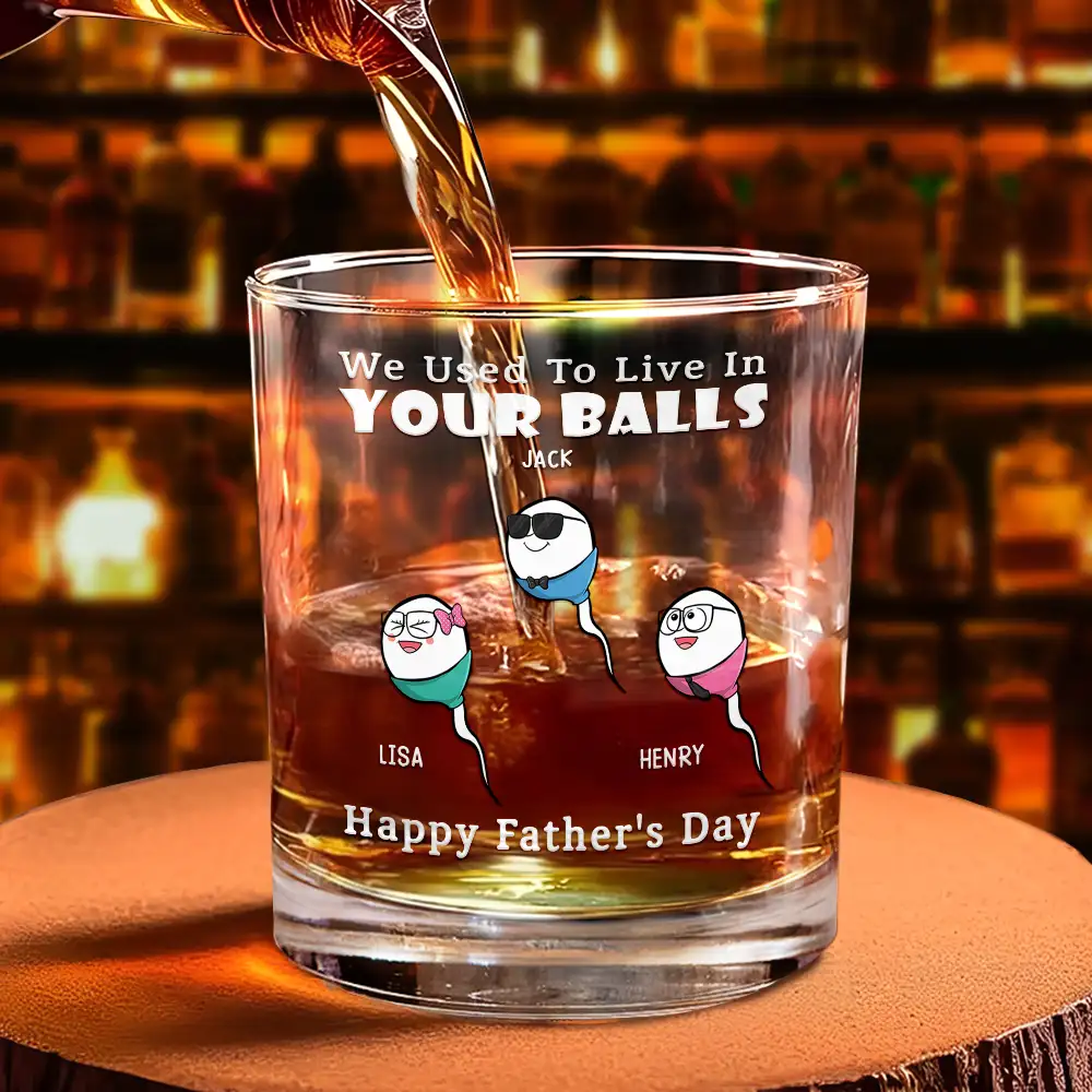 We Used To Live In Your Balls - Personalized Whiskey Glass - Image 4