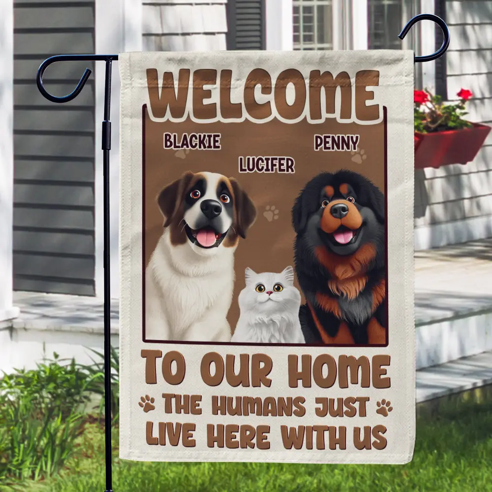 Welcome To Our Home The Humans Just Live Here With Us Cute Dog Cat - Personalized Flag - Image 3