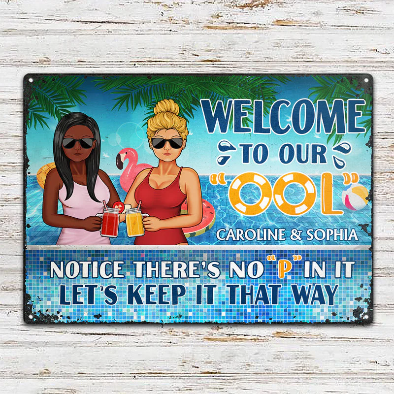Welcome To Our Ool Notice No P In It - Summer Gift For Couple - Personalized Custom Classic Metal Signs - Image 2
