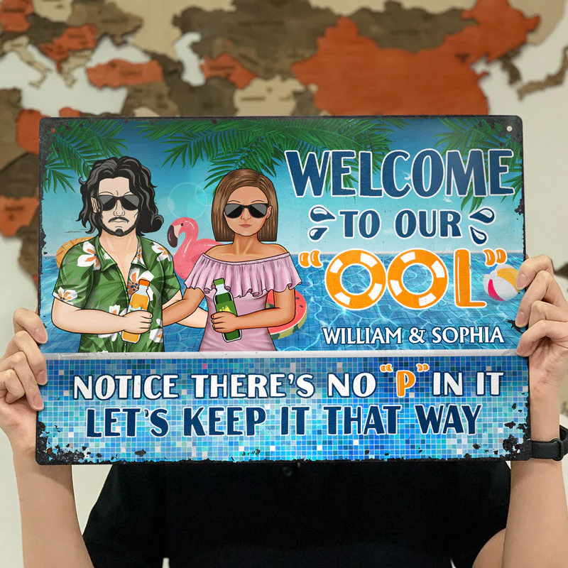 Welcome To Our Ool Notice No P In It - Summer Gift For Couple - Personalized Custom Classic Metal Signs - Image 4