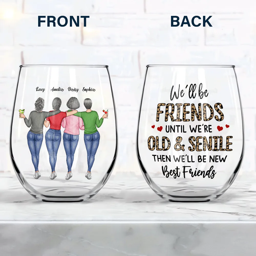 We'll Be Friends Until We're Old And Senile Bestie - Personalized Stemless Wine Glass - Image 4