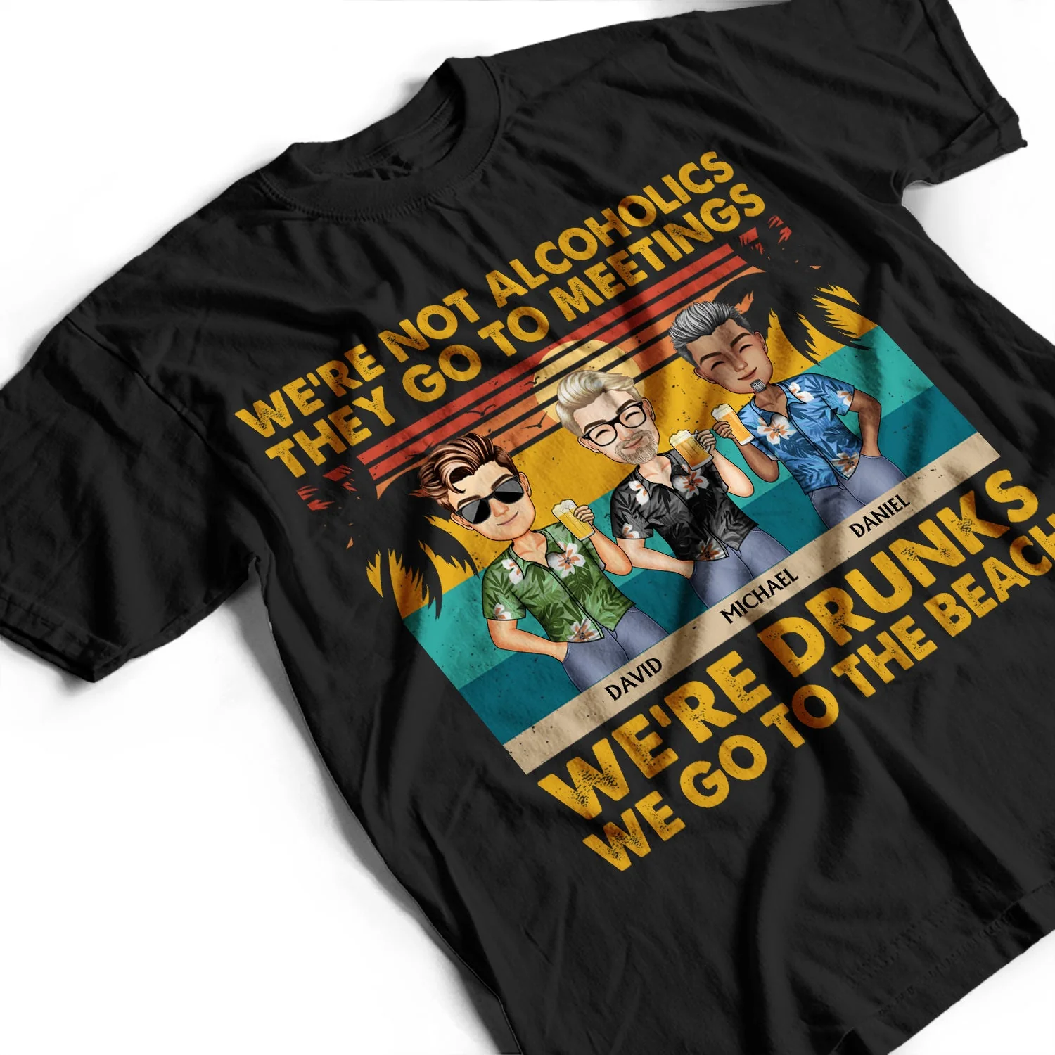 We're Not Alcoholics We Go To The Beach Vintage - Vacation, Anniversary, Birthday Gift For Besties, Best Friends - Personalized Custom T Shirt - Image 3