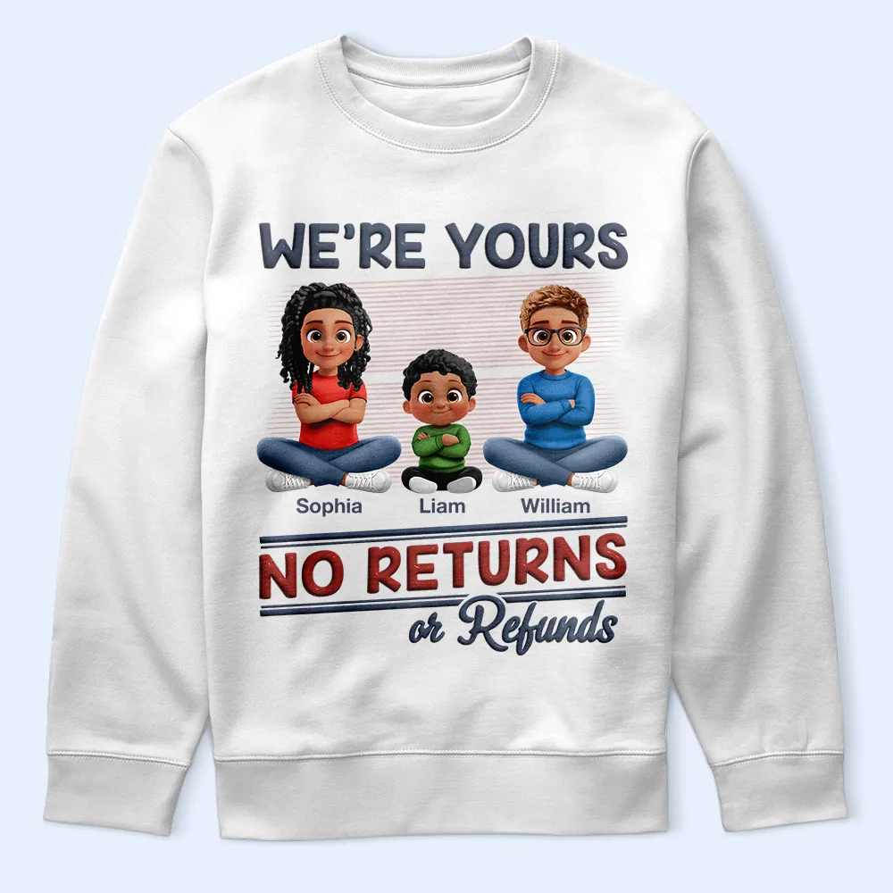 We're Yours No Returns Or Refunds New Version - Personalized T Shirt - Image 5