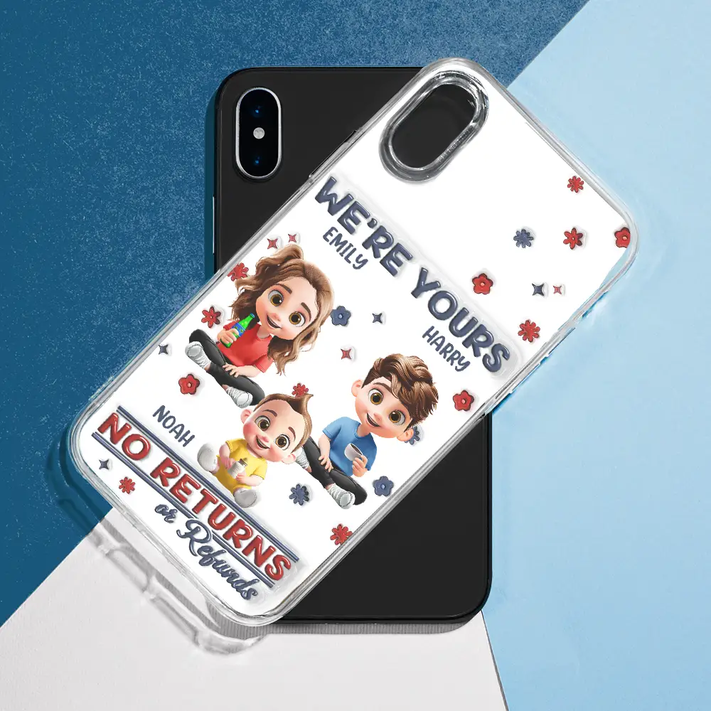 We're Yours No Returns Or Refunds Parents Grandparents - 3D Inflated Effect Printed, Personalized Clear Phone Case - Image 7