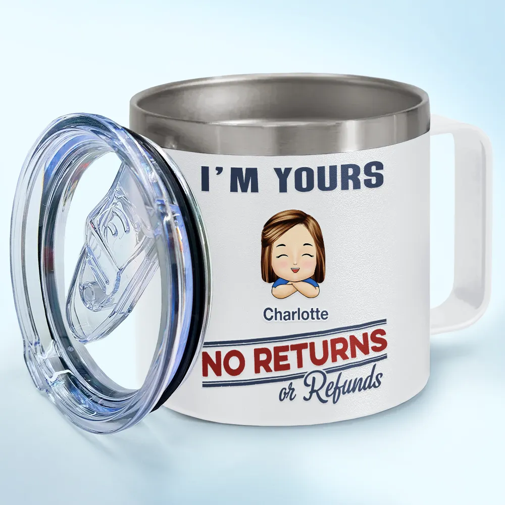 We're Yours No Returns Or Refunds - Personalized 14oz Stainless Steel Tumbler With Handle - Image 2