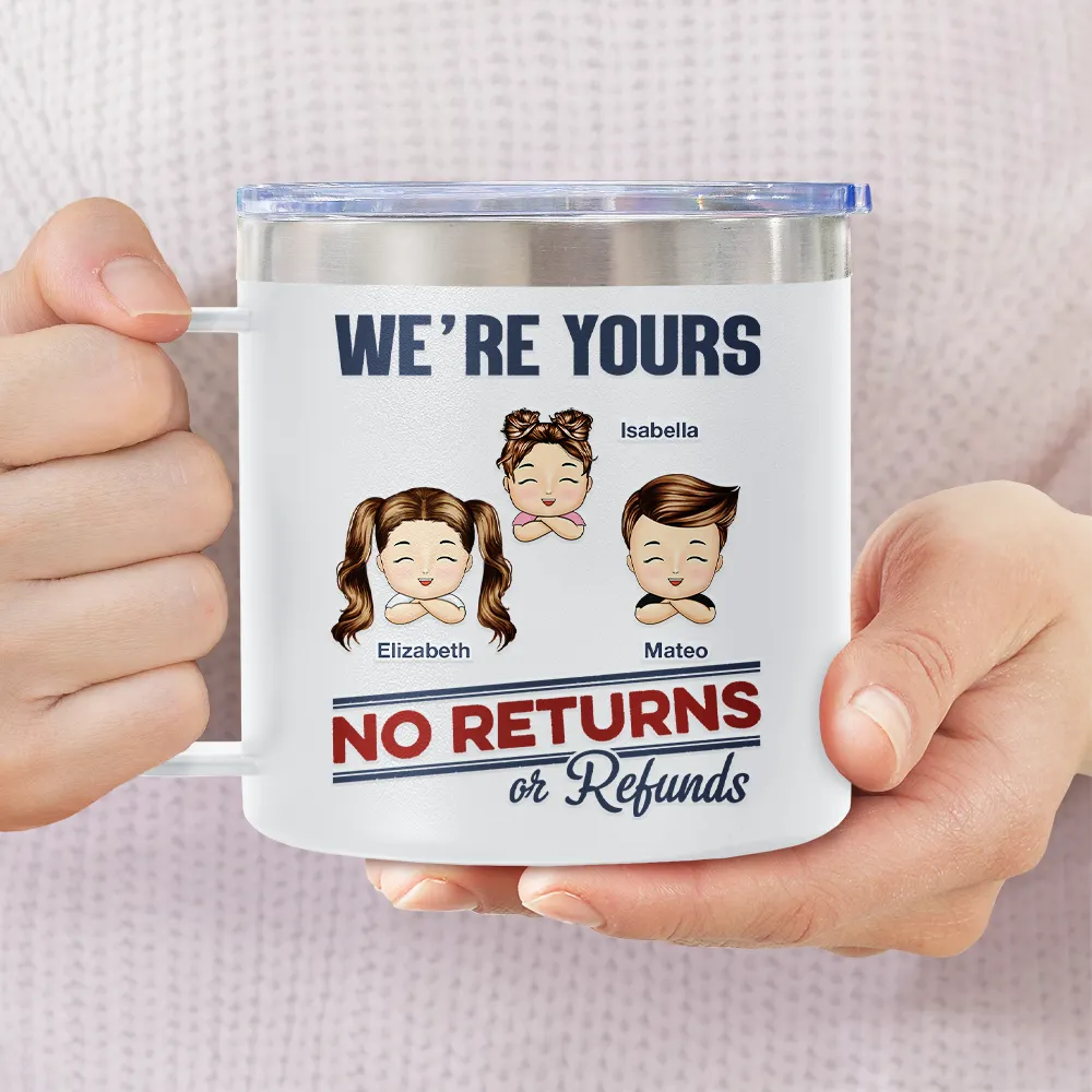 We're Yours No Returns Or Refunds - Personalized 14oz Stainless Steel Tumbler With Handle - Image 3