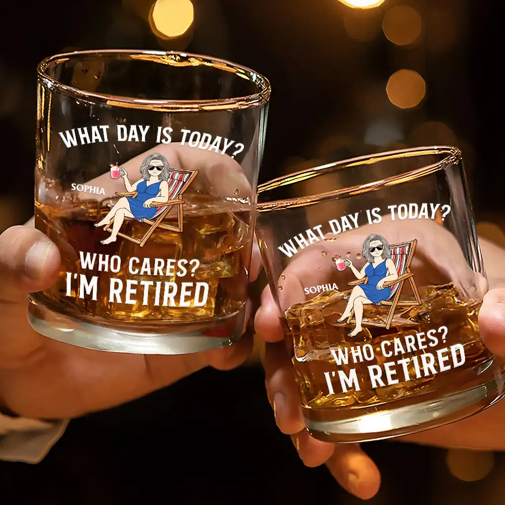 What Day Is Today Who Cares I'm Retired - Personalized Whiskey Glass - Image 3