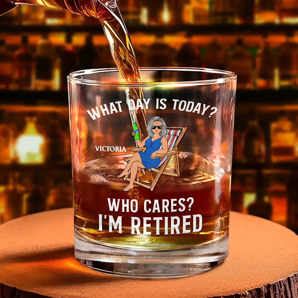 What Day Is Today Who Cares I'm Retired - Personalized Whiskey Glass - Image 4
