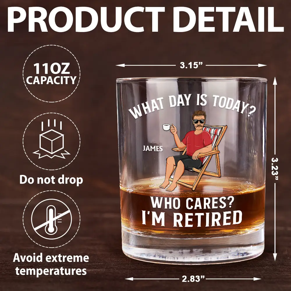 What Day Is Today Who Cares I'm Retired - Personalized Whiskey Glass - Image 5