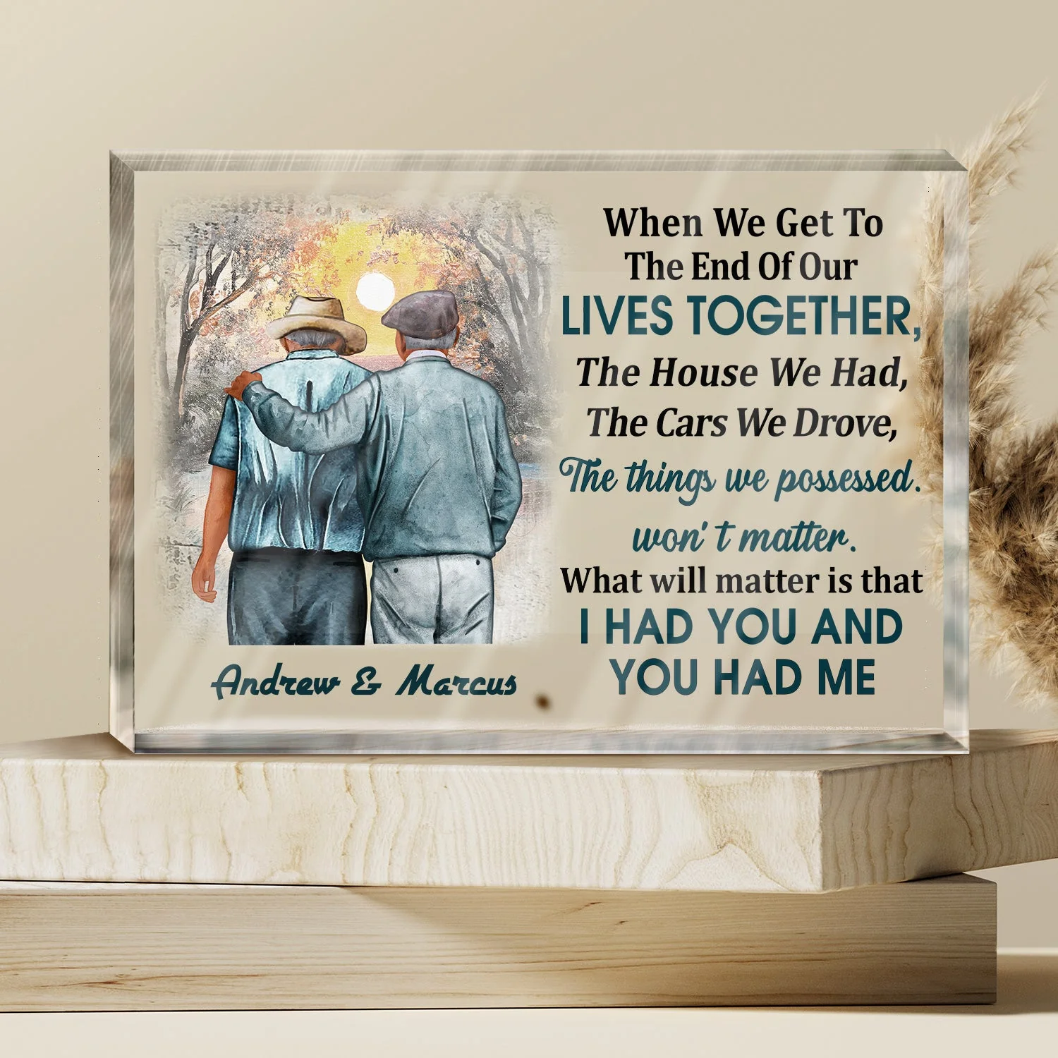 When We Get To The End Of Our Lives Together Old Couple - Anniversary, Memorial, Loving Gift For Husband, Wife, Family - Personalized Rectangle Shaped Acrylic Plaque - Image 3