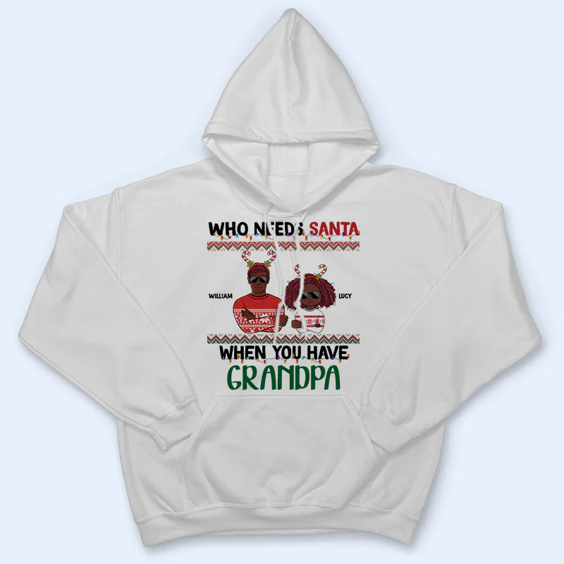 Who Needs Santa When You Have Grandma Grandpa - Christmas Gift For Grandkid - Personalized Custom T Shirt - Image 4